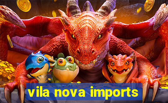 vila nova imports