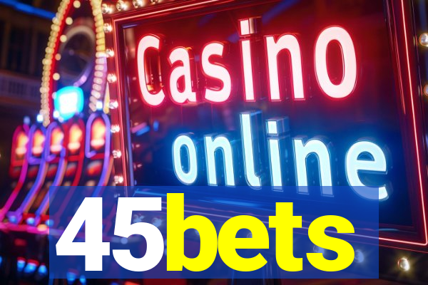 45bets