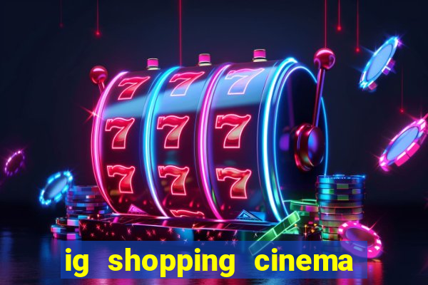 ig shopping cinema porto velho