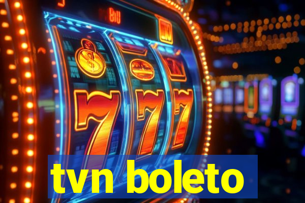 tvn boleto