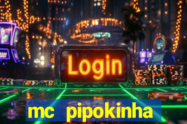 mc pipokinha transando telegram