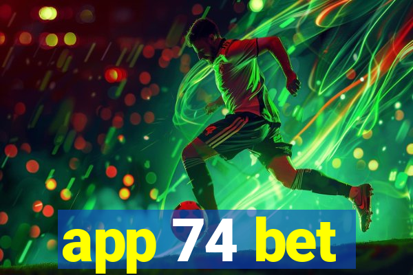 app 74 bet