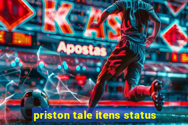 priston tale itens status