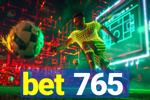 bet 765