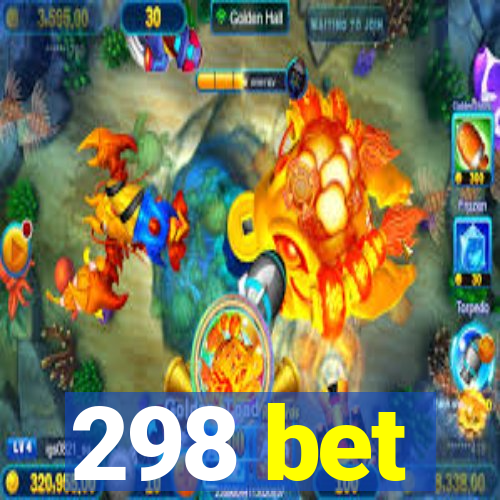 298 bet