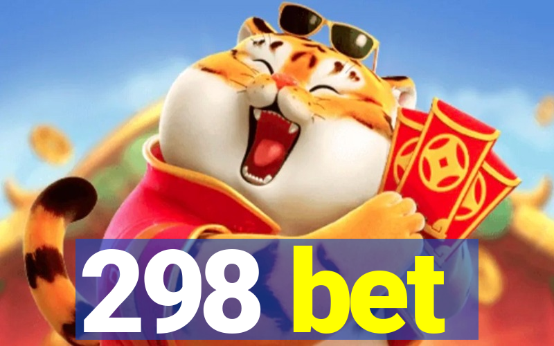 298 bet