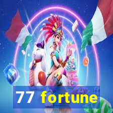 77 fortune