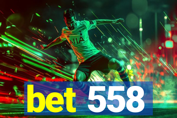 bet 558