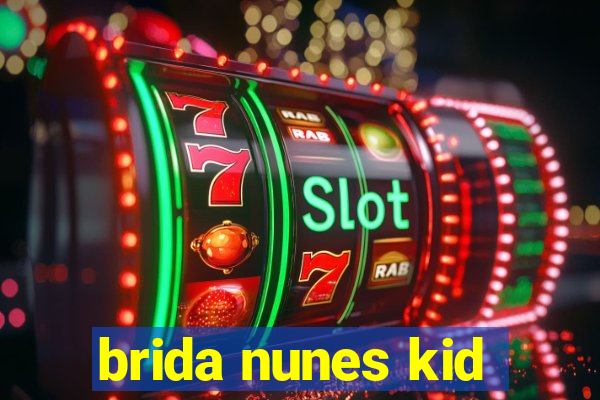 brida nunes kid