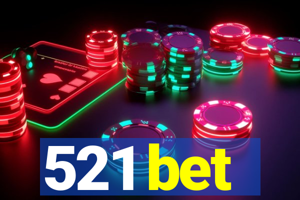 521 bet