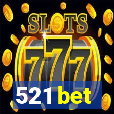 521 bet