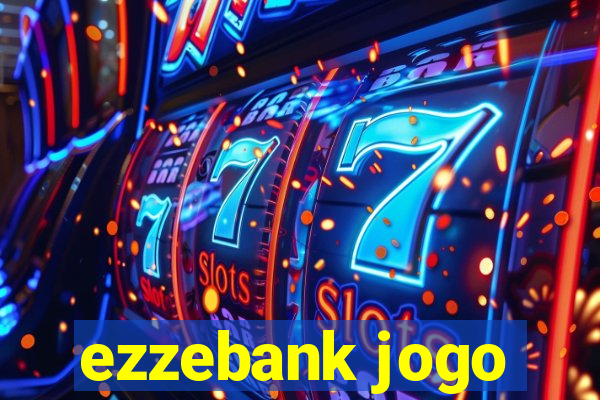 ezzebank jogo