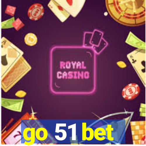 go 51 bet