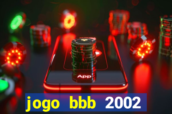 jogo bbb 2002 download android