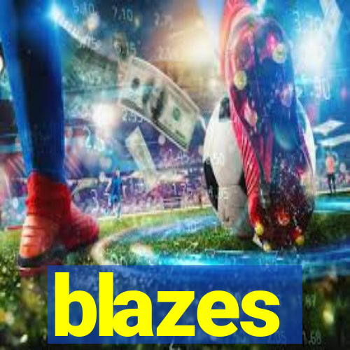 blazes