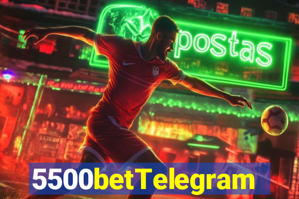 5500betTelegram