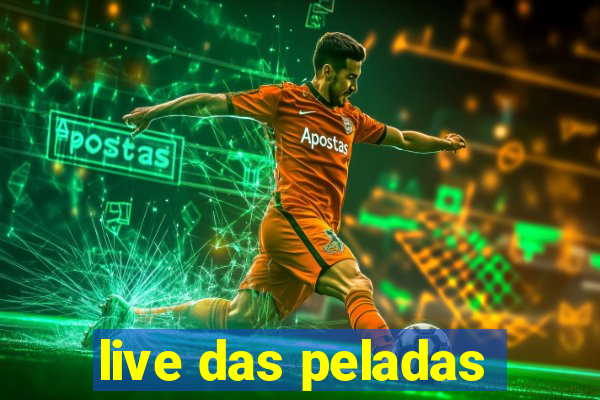 live das peladas