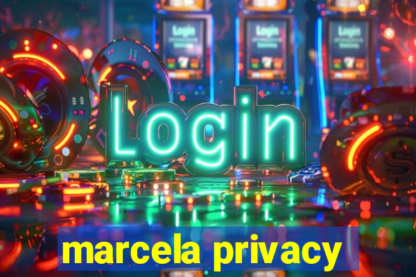 marcela privacy