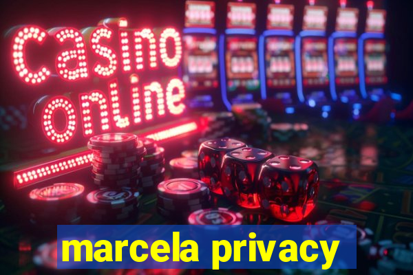 marcela privacy