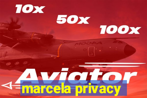 marcela privacy