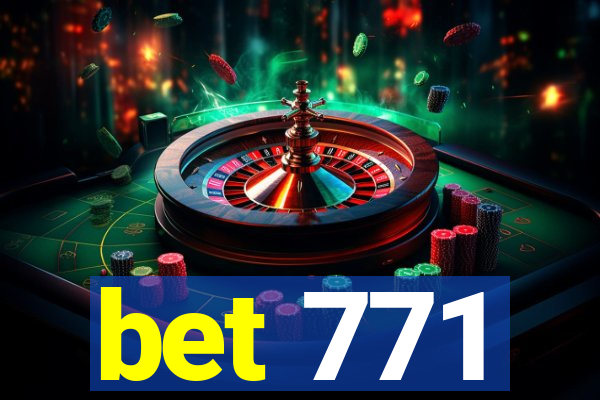 bet 771