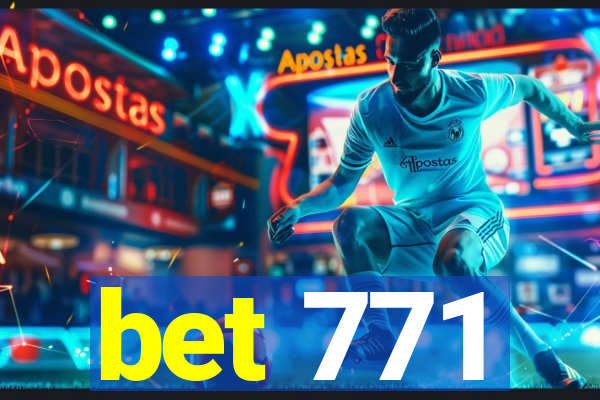 bet 771