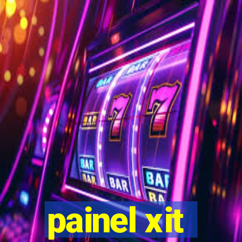 painel xit