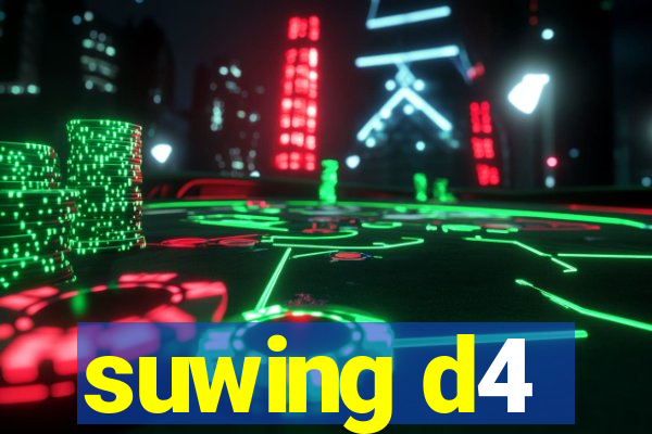 suwing d4