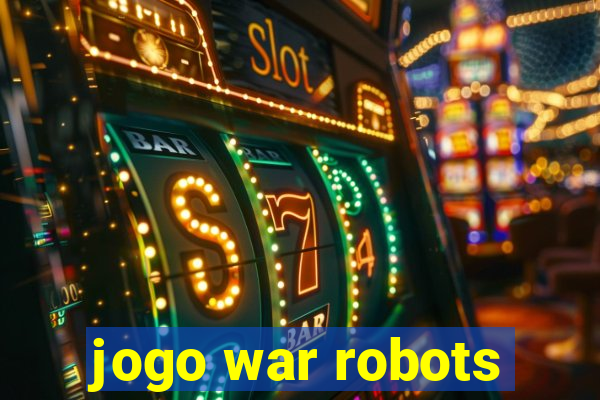 jogo war robots