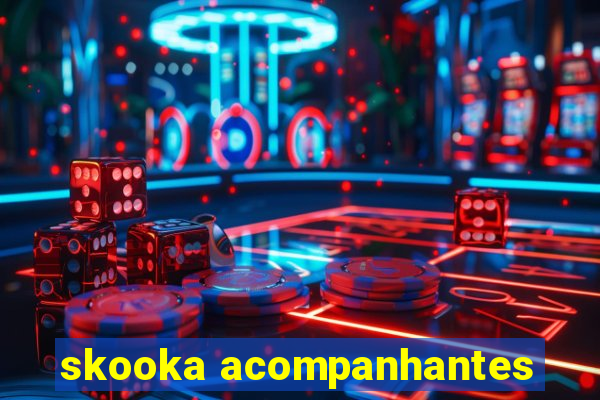 skooka acompanhantes