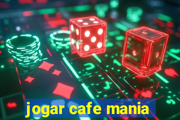 jogar cafe mania