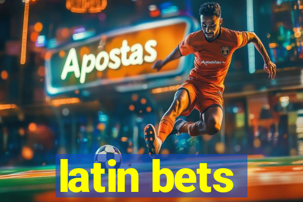 latin bets