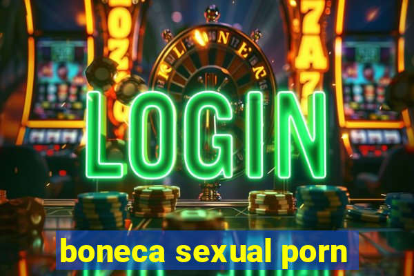 boneca sexual porn