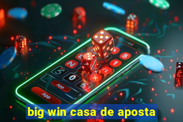 big win casa de aposta