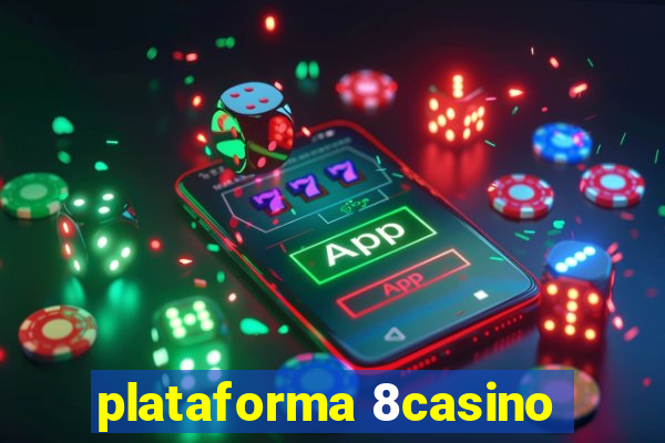 plataforma 8casino