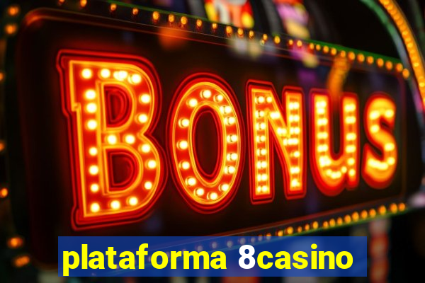 plataforma 8casino