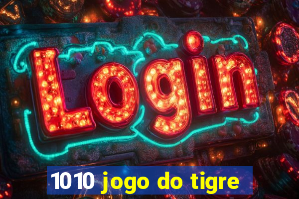 1010 jogo do tigre