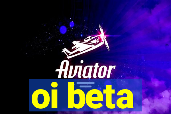 oi beta