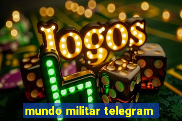 mundo militar telegram