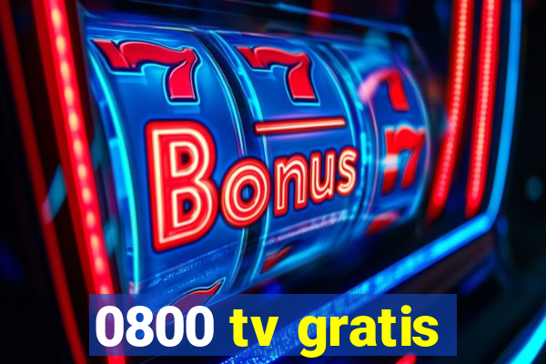 0800 tv gratis