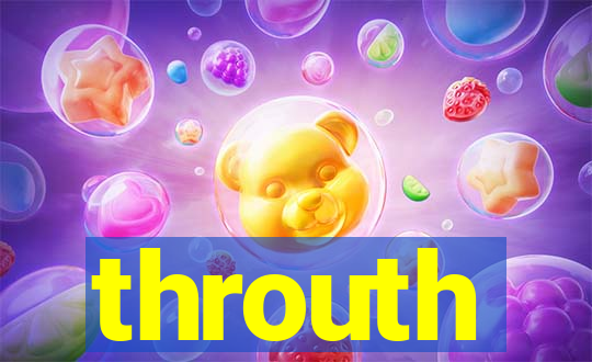 throuth