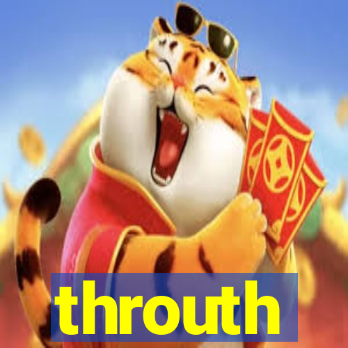 throuth