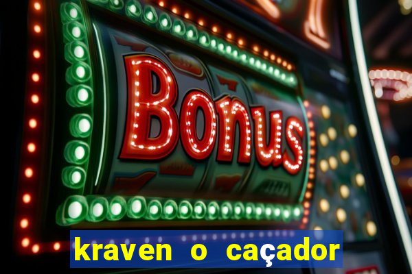 kraven o caçador filme completo dublado