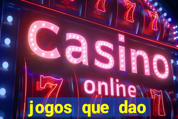 jogos que dao dinheiro sem deposito