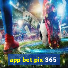 app bet pix 365