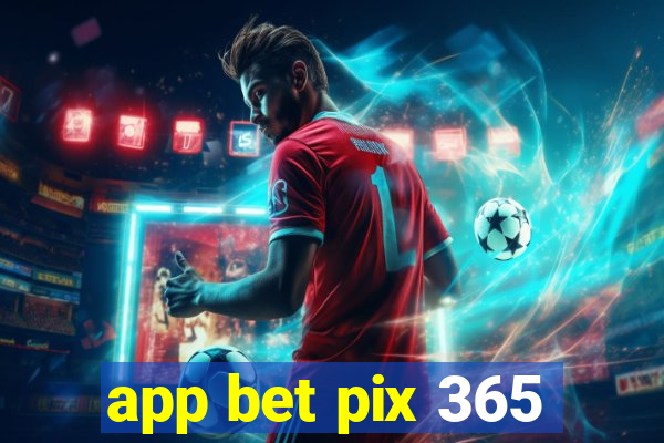 app bet pix 365