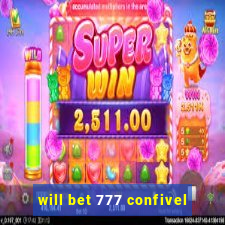 will bet 777 confivel