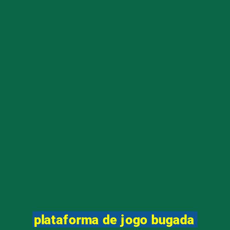 plataforma de jogo bugada