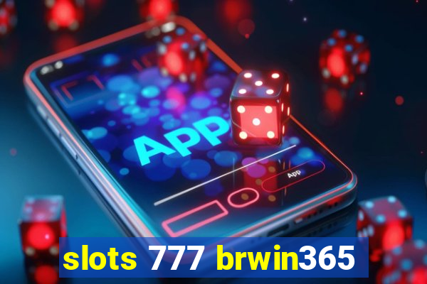 slots 777 brwin365