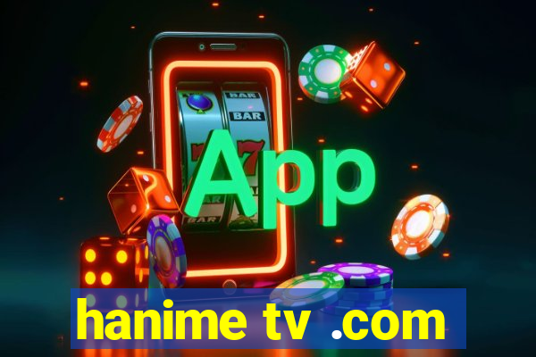 hanime tv .com